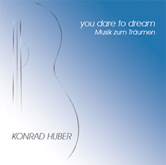 Konrad Huber - you dare to dream